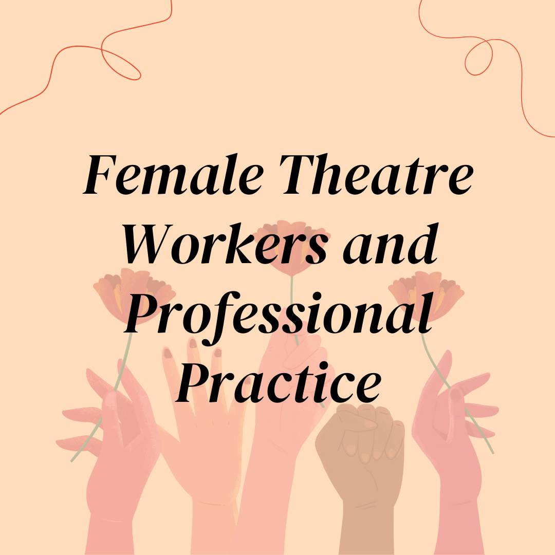 Female Theatre Workers and Professional Practice